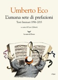 Cover: L' umana sete di prefazioni. Testi liminari 1956-2015 - I fari;La nave di Teseo