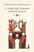 Cover: Le origini delle letterature medievali romanze. Storia delle letterature medievali romanze - Manuali Laterza;Laterza