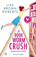 Cover: The bookworm crush. Innamorarsi tra i libri - Romance;Sperling & Kupfer