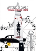 Cover: Toscana in giallo e nero - Giallo & nero. I colori del brivido;Mauro Pagliai Editore