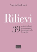 Cover: Rilievi. 39 artisti italiani contemporanei in rapporto alla fotografia - Il pensiero dell'arte;Marinotti