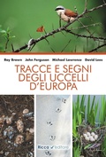 Cover: Tracce e segni degli uccelli d'Europa - Scienze naturali. Manuali;Ricca Editore