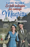 Cover: Le folli indagini dei coniugi Magritte. A Montmartre - Narrativa TRE60;TRE60