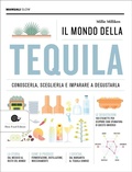 Cover: Il mondo della tequila. Conoscerla, sceglierla e imparare a degustarla - Manuali Slow;Slow Food
