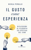 Cover: Il gusto come esperienza. Riflessioni di filosofia ed estetica del cibo - AsSaggi;Slow Food