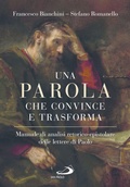 Cover: Una parola che convince e trasforma. Manuale di analisi retorico-epistolare delle lettere di Paolo - Guida alla Bibbia;San Paolo Edizioni