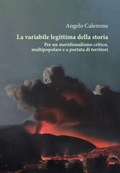 Cover: La variabile legittima della storia. Per un meridionalismo critico, multipopolare e a portata di territori - Ecologia politica;Orthotes