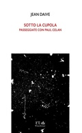 Cover: Sotto la cupola. Passeggiate con Paul Celan - Rive dell'altro;FT - FinisTerrae
