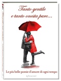 Cover: Tanto gentile e tanto onesta pare... Le pi&ugrave; belle poesie d'amore di ogni tempo - Outsider;Edicart
