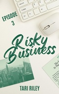 Cover: Risky Business Episode 3 - Tari Riley