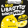 Cover: Il mio librotto bianco nero e giallo - Giunti Editore