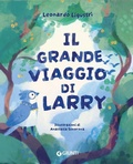 Cover: Il grande viaggio di Larry - Le Strenne;Giunti Editore