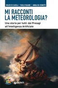 Cover: Mi racconti la meteorologia? Una storia per tutti: dai presagi all'Intelligenza Artificiale - Giunti Editore