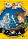 Cover: Il fantasma dei sette mari. Capitan Fox. Vol. 2 - Il fantasma dei sette mari. Capitan Fox;Giunti Editore