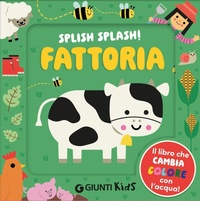 Enlarge image Cover: Fattoria. Splish splash! - Baby books;Giunti Editore