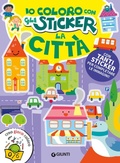 Cover: Citt&agrave;. Io coloro con gli stickers - Activity;Giunti Editore