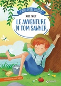 Cover: Le avventure di Tom Sawyer - I miei primi classici;Giunti Editore