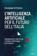 Cover: L' intelligenza artificiale per il futuro dell'Italia. Competenze, casi d'uso e valore nell'Europa che innova - Piemme