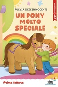Cover: Un pony molto speciale. Stampatello maiuscolo a leggibilit&agrave; facilitata - Il battello a vapore. Prime letture;Piemme