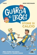 Cover: Storie di calcio. Guarda e leggi - Il battello a vapore. Prime letture;Piemme