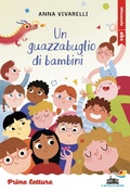 Cover: Un guazzabuglio di bambini. Stampatello minuscolo a leggibilit&agrave; facilitata - Il battello a vapore. Prime letture;Piemme