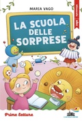 Cover: La scuola delle sorprese. Stampatello maiuscolo a leggibilit&agrave; facilitata - Il battello a vapore. Prime letture;Piemme