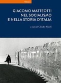 Cover: Giacomo Matteotti nel socialismo e nella storia d'Italia - La storia. Temi;Viella