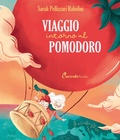 Cover: Viaggio intorno al pomodoro - Albi illustrati;Coccole Books