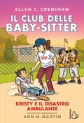 Cover: Kristy e il disastro ambulante. Il Club delle baby-sitter. Vol. 16 - Kristy e il disastro ambulante. Il Club delle baby-sitter;Graphic novel;Il Castoro