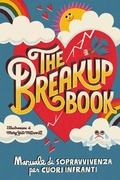 Cover: The breakup book. Manuale di sopravvivenza per cuori infranti - Il Castoro