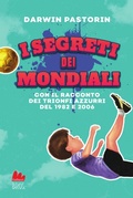 Cover: I segreti dei mondiali - Universale d'Avventure e d'Osservazioni. Letture intermedie;Gallucci Bros