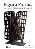 Cover: Figura Forma. 100 anni di Rachele Bianchi - Nomos Edizioni