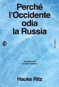 Cover: Perch&eacute; l'Occidente odia la Russia - Le terre;Fazi
