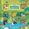 Cover: Tanti animali da scoprire. Gira, scopri, impara - Dami Editore