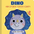 Cover: Dino. Una storia tocca e senti - Dami Editore