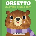 Cover: Orsetto. Una storia tocca e senti - Dami Editore
