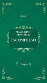 Enlarge image Cover: Incompreso - I classici;Casa Editrice il Filo di Arianna
