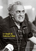Cover: Le magie di Federico Fellini - Dario Cimorelli Editore