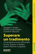 Cover: Superare un tradimento. Un programma per affrontare la crisi, guarire e andare avanti insieme o separati - Terapia familiare e di coppia;Giunti Psicologia.IO