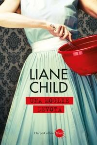 Enlarge image Cover: Una moglie devota - HarperCollins Italia