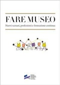 Cover: Fare museo. Nuovi scenari, professioni e formazione continua - Luca Sossella Editore