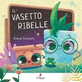 Cover: Il vasetto ribelle - Dai 3 ai 6 anni;Il Ciliegio