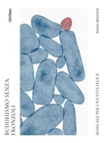 Cover: Buddhismo senza fronzoli. Manuale per una vita felice - Nemo;Ubiliber