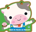 Cover: Cosa fa felice la mucca? Animali di feltro - Edizioni del Borgo