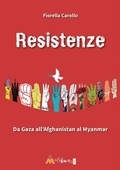 Cover: Resistenze. Da Gaza all'Afghanistan al Myanmar - rEsistenza;Ass. Multimage