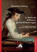 Cover: La 'Recherche' di Proust e gli esiti del bacio negato. Per un'applicazione letteraria del pensiero di Ignacio Matte Blanco - I territori della psiche;Alpes Italia