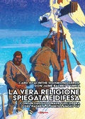 Cover: La vera religione spiegata e difesa. Col saggio 'Le porte dell'infinito sono sempre aperte' ispirato all'opera apologetica del P. Sertillanges O.P. - Tibi dabo claves;Edizioni Radio Spada