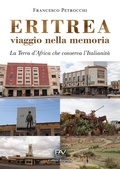 Cover: Eritrea viaggio nella memoria. La terra d'Africa che conserva l'italianit&agrave; - Biografia;Pav Edizioni