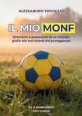 Cover: Il mio Monf. Emozioni e sensazioni di un mondo giallo-blu nei ricordi dei protagonisti - Sisifo Edizioni