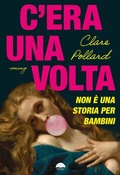 Cover: C'era una volta. Non &egrave; una storia per bambini - Heloola Books